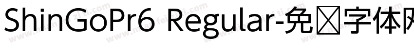 ShinGoPr6 Regular字体转换